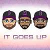 It Goes Up (PME) [feat. S-Word & a. Will] - Single album lyrics, reviews, download