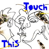 Touch This artwork