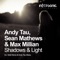 Shadows & Light (Andy Tau Extended Remix) - Andy Tau, Sean Mathews & Max Millian lyrics