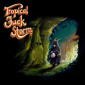 Tropical Fuck Storm - Heaven