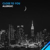 Close to You - Single