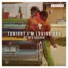 Tonight I'm Loving You (feat. Reo Cragun) - Single album lyrics, reviews, download