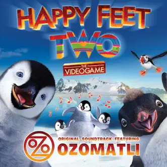 Happy Feet Two: The Video Game (Original Soundtrack) by Ozomatli album reviews, ratings, credits