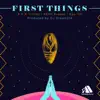 First Things (feat. ASAP Preach & Xay Hill) - Single album lyrics, reviews, download