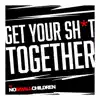 Get Your Shit Together - Single album lyrics, reviews, download