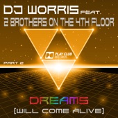 Dreams (Will Come Alive) [feat. 2 Brothers On the 4th Floor] [DJ Worris Classic Mix] artwork