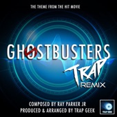 Ghostbusters Main Theme (From "Ghostbusters") [Trap Remix] - Single