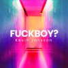 Fuckboy? by Kevin Jansson iTunes Track 1