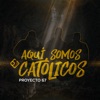 Aquí Somos Católicos - Single