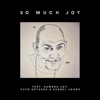 So Much Joy (feat. Samara Joy, Vuyo Sotashe & Shenel Johns) - Single