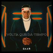 GAAB - Volta Que Dá Tempo