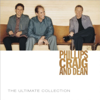 Phillips Craig & Dean Ultimate Collection - Phillips, Craig & Dean