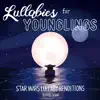 Lullabies for Younglings (Star Wars Lullaby Renditions) album lyrics, reviews, download