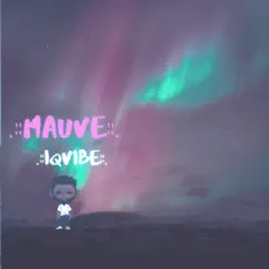 Mauve - Single by Iqvibe album reviews, ratings, credits