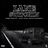 Lane Switchin' (feat. Ketchy the Great & Rocc Star) - Single album lyrics, reviews, download