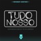 Tudo Nosso (feat. Deejay Telio & Deedz B) artwork