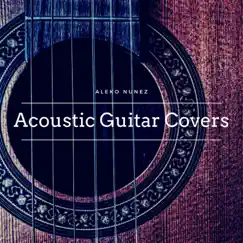 Acoustic Guitar Covers by Aleko Nunez album reviews, ratings, credits