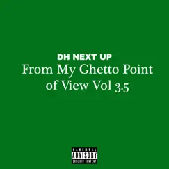 From My Ghetto Point of View, Vol 3.5 by DH Next Up album reviews, ratings, credits