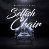 (Righteous King) Selfish Chair