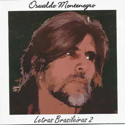 Letras Brasileiras 2 - Oswaldo Montenegro Letras Brasileiras 2 - Oswaldo Montenegro