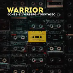 Warrior - Single by Silverberg, Jones & YOSOYMIJO album reviews, ratings, credits