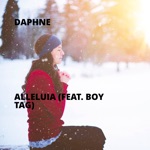 Daphne - Alleluia (feat. Boy Tag)