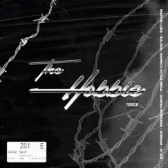 The Hobbie (feat. Quimico Ultra Mega, Jordani & Kitah) - Single by Martin Lora, Bulova & Dowba Montana album reviews, ratings, credits