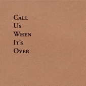 Call Us When It's Over artwork