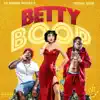 Betty Boop (feat. Lil Ronny Motha F) - Single album lyrics, reviews, download
