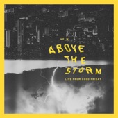 Above the Storm (Live from Good Friday) artwork