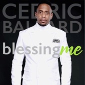 Blessing Me - Cedric Ballard