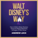 Andrew Lock - Walt Disney's Way: How to Build a Better Business Using the Magical Marketing Strategies of Walt Disney (Unabridged)