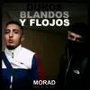 Duros, Blandos y Flojos - Single album lyrics, reviews, download