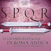 Le grandi battaglie di Roma antica vol. 2 - Marco Busetta