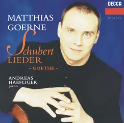 Schubert: Goethe Lieder by Andreas Haefliger & Matthias Goerne album reviews, ratings, credits