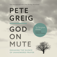 Pete Greig - God on Mute: Engaging the Silence of Unanswered Prayer artwork