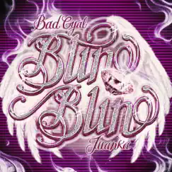 Blin Blin - Single by Bad Gyal & Juanka album reviews, ratings, credits