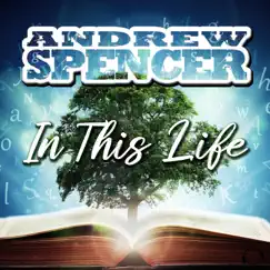 In This Life - Single by Andrew Spencer album reviews, ratings, credits