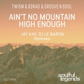 Twism, B3RAO & Groove N Soul - Ain't No Mountain High Enough