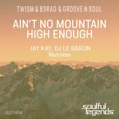 Ain't No Mountain High Enough (Remixes) - Single by Twism, B3RAO & Groove N Soul album reviews, ratings, credits