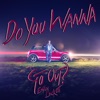 Do You Wanna Go Out? - Single