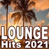 Lounge Hits 2021 (The Best Mix of Soft House, Ibiza Lounge, Chill House & Sunset Lounge Music)