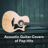 Acoustic Guitar Covers of Pop Hits artwork