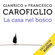 Gianrico Carofiglio & Francesco Carofiglio - La casa nel bosco