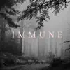 Immune - Single album lyrics, reviews, download