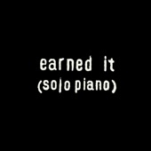 Earned It (Arr. for Solo Piano) artwork