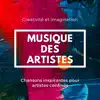 Musique des artistes - Chansons inspirantes pour artistes confinés, creativité et imagination album lyrics, reviews, download