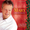 Mary, Did You Know? - Mark Lowry