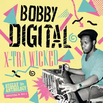 X-Tra Wicked (Bobby Digital Reggae Anthology) by Bobby Digital album reviews, ratings, credits