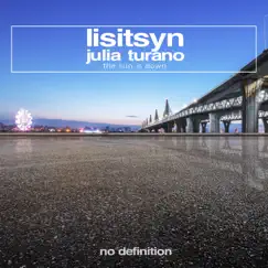 The Sun Is Down (feat. Julia Turano) [Remixes] - EP by Lisitsyn album reviews, ratings, credits